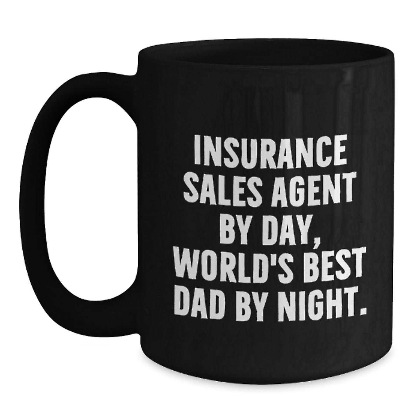 Insurance Sales Agent Funny Mug, Gifts from Dad for Insurance Sales Agent Birthday, 'Insurance Sales Agent By Day, World's Best Dad By Night' Black Coffee Mug, Unique Birthday Unique Gifts for Men - Main