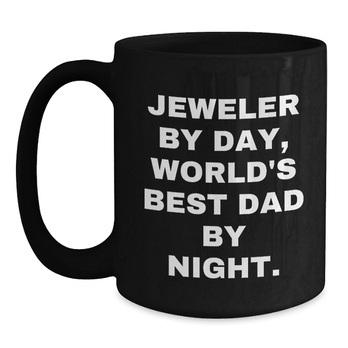 Jeweler Gifts from Men, Funny Mug for World's Best Dad By Day, Black Coffee Mugs for Birthday, Unique Gifts for Jeweler - Main