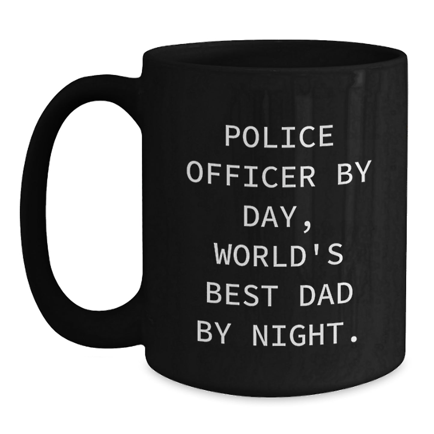 Police Officer Gifts, Funny Quote Mugs, Black Coffee Mug for Graduation, 'Police Officer By Day, World's Best Dad By Night.' - Main