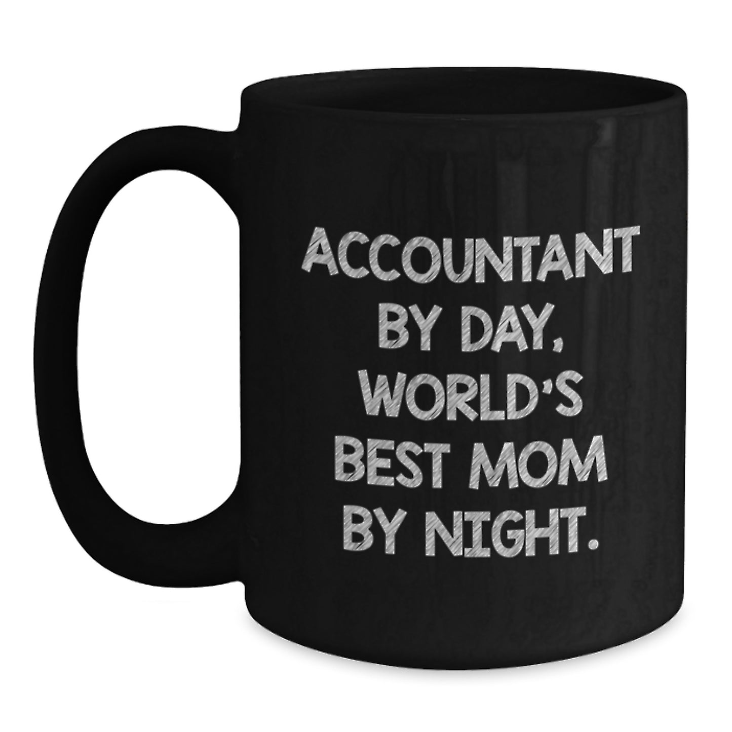 Accountant Gifts Black Coffee Mug, Funny Quote 'Accountant By Day, World's Best Mom By Night.' for Birthday Unique Gifts from Mom, Gifts for Accountant - Main
