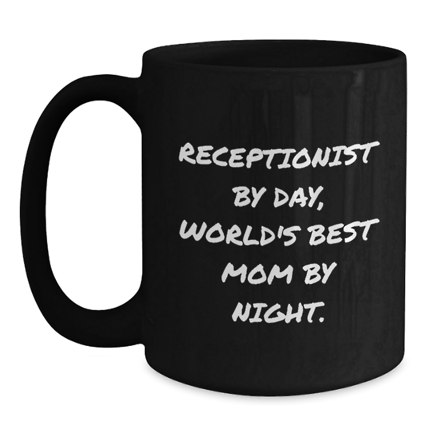 Receptionist Humor Gifts from Mom to Best Mom By Night Birthday Unique Mugs for Her, Funny Quote Mug for Coworkers, Friends, Family, and Women - Main