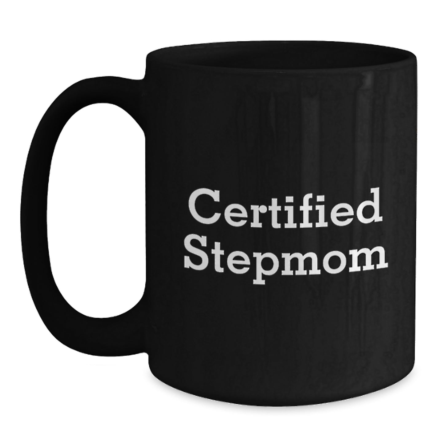 Funny Stepmom Gifts - 'Certified Stepmom' Black Coffee Mug for Graduation, Gifts from Mom or Dad, Unique Stepmom Appreciation - Main