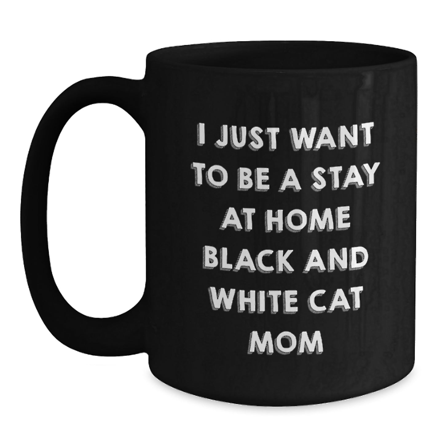 Funny Black and White Cat Mom Quotes on Black Coffee Mug Gifts from Friends to Black and White Cat Lovers for Birthday - Main