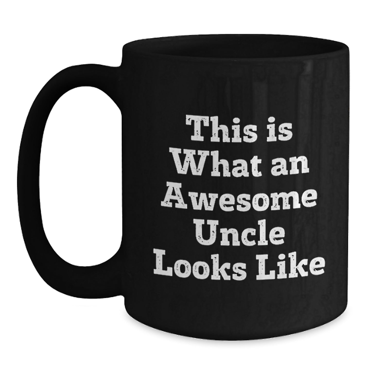 Funny Uncle Gifts from Men to Uncle Graduation Unique Gifts - 'This Is What An Awesome Uncle Looks Like' Quote on Black Coffee Mug - Main