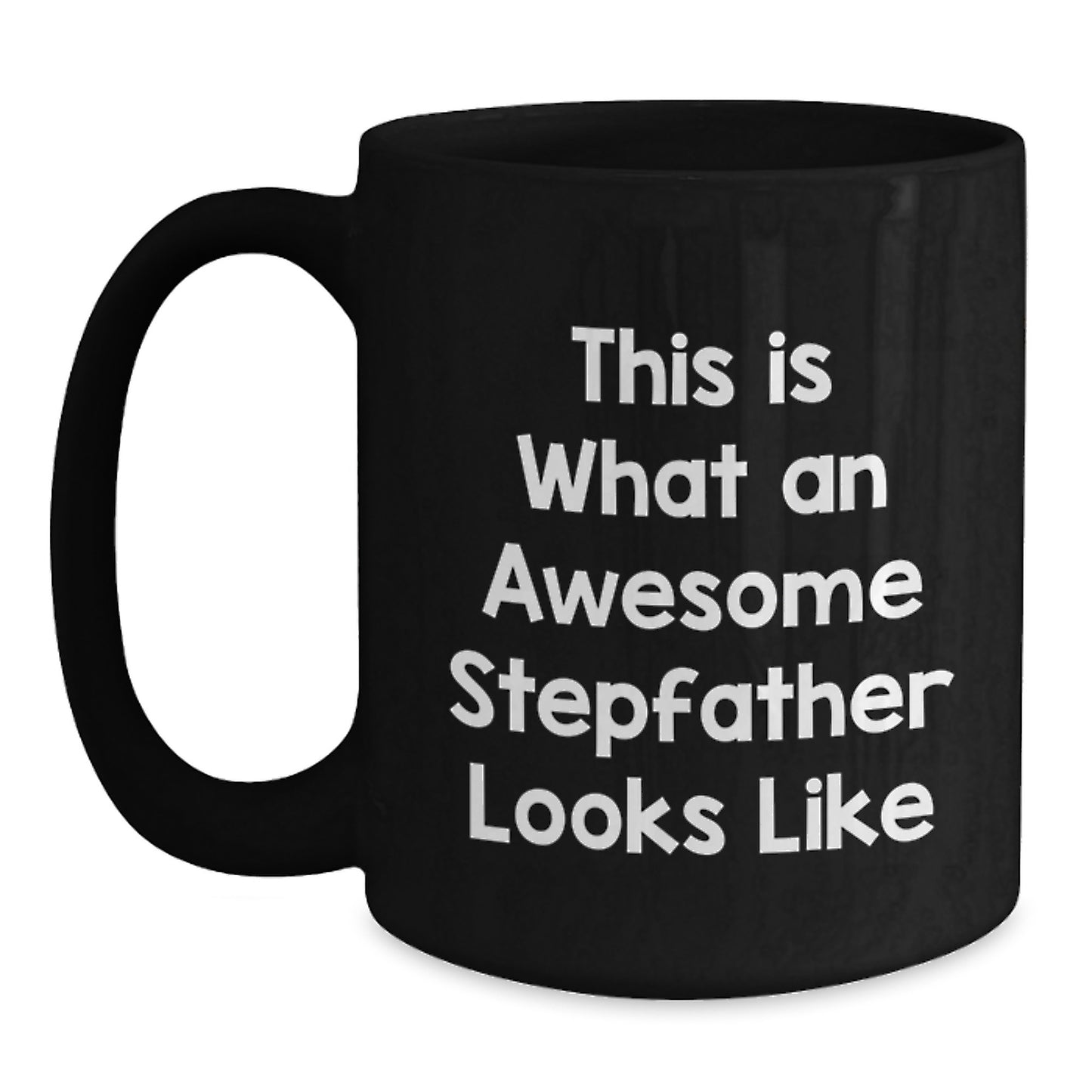 Funny Stepfather Gifts from Men to Stepfather, Black Coffee Mug for Graduation, 'This Is What An Awesome Stepfather Looks Like' Inspirational Quote - Main