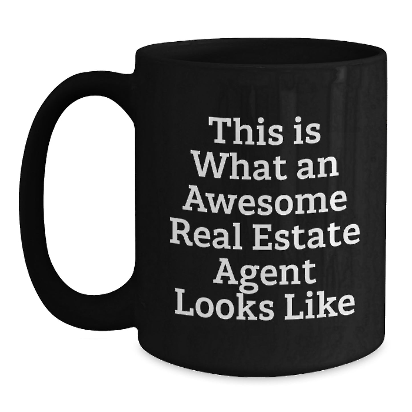 Funny Real Estate Agent Gifts from Friends for Birthday Celebrations - This Is What An Awesome Real Estate Agent Looks Like Quote on Black Coffee Mug - Main