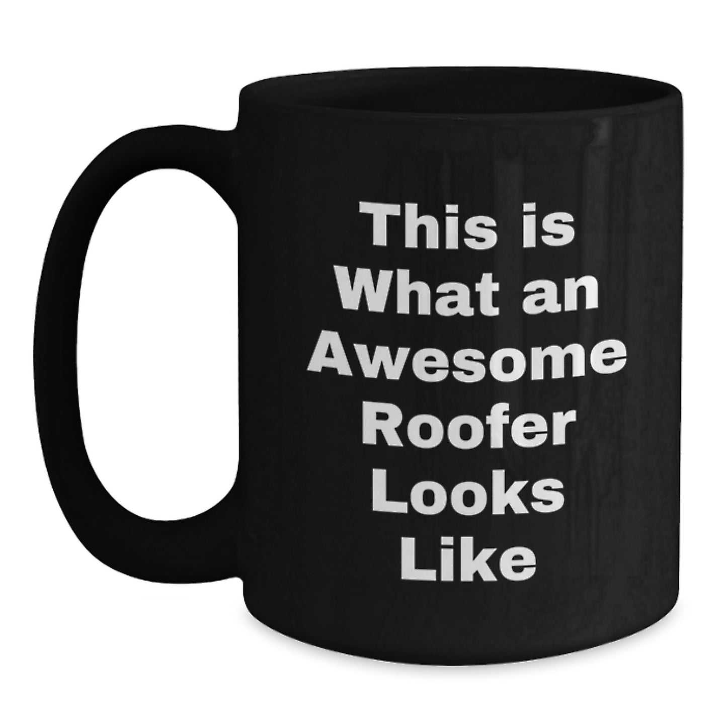 Funny Roofer Gifts from Family - Black Coffee Mug for Birthday - 'This Is What An Awesome Roofer Looks Like' Quote Mug - Main