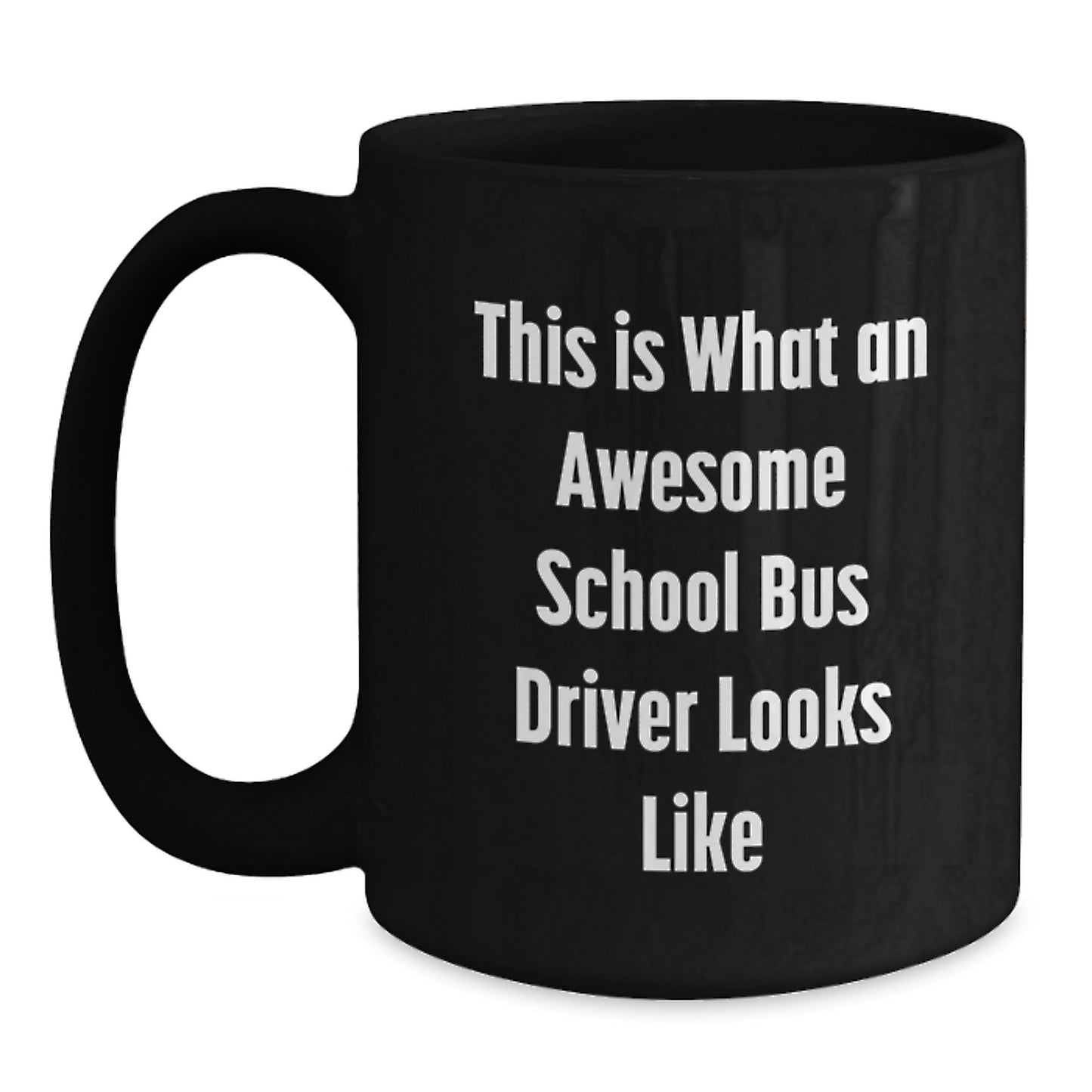 Funny School Bus Driver Gifts from Friends - 'This Is What An Awesome School Bus Driver Looks Like' Black Coffee Mug, Birthday Unique Present for School Bus Driver - Main