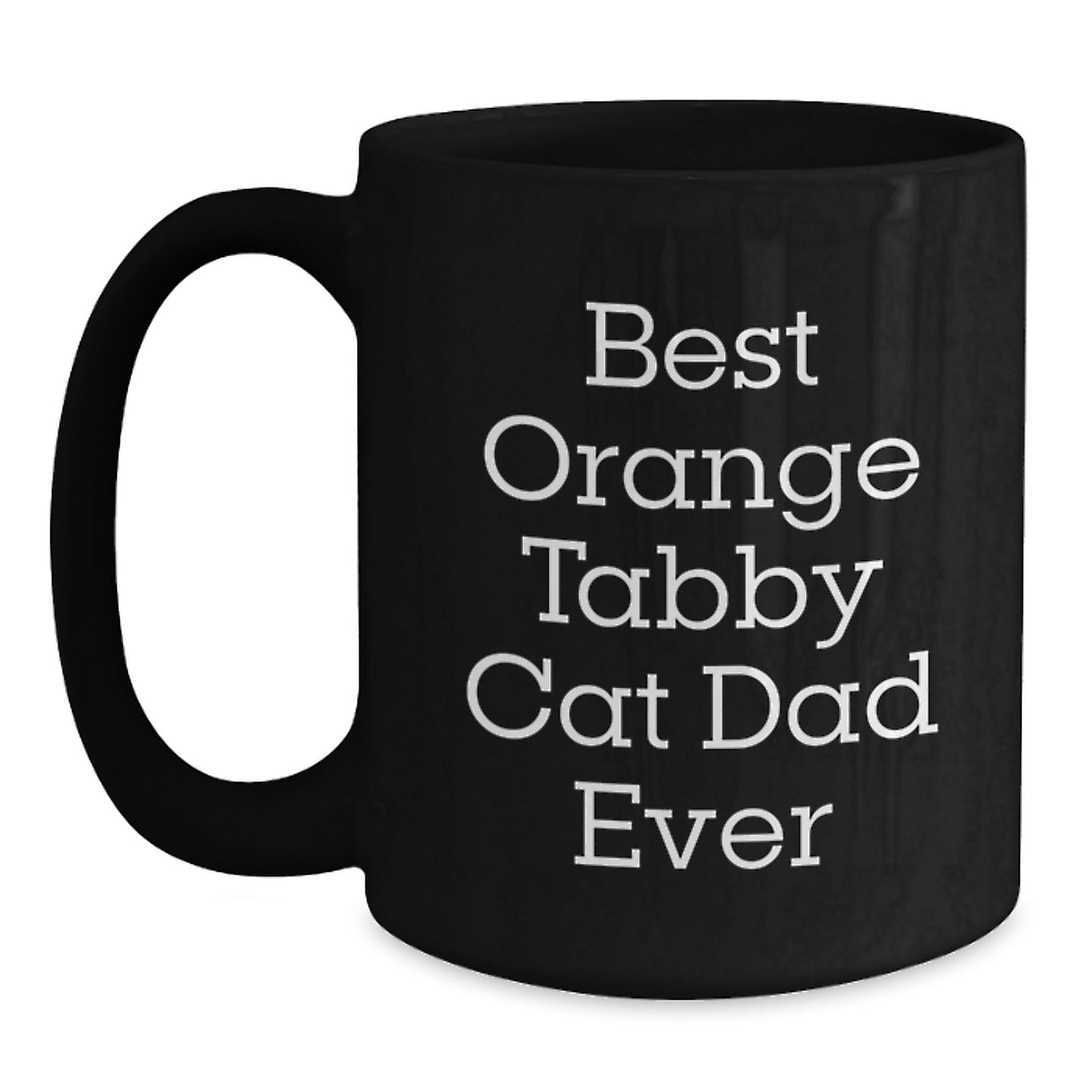 Funny Orange Tabby Cat Dad Ever Gifts from Men to Friends, Unique Birthday Unique Gifts for Orange Tabby Cat Lovers, Black Coffee Mug - Main