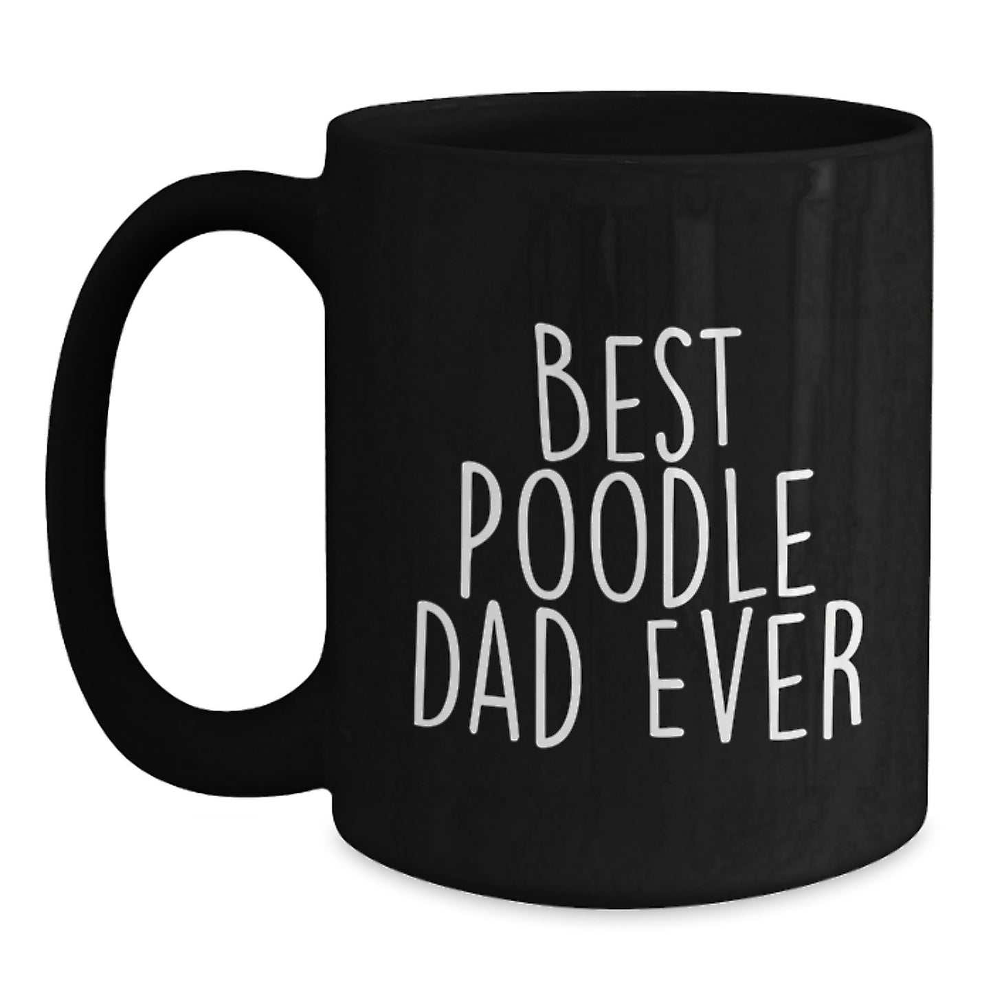 Funny Poodle Dad Ever Gifts for Graduation Unique Black Coffee Mugs from Men - Main
