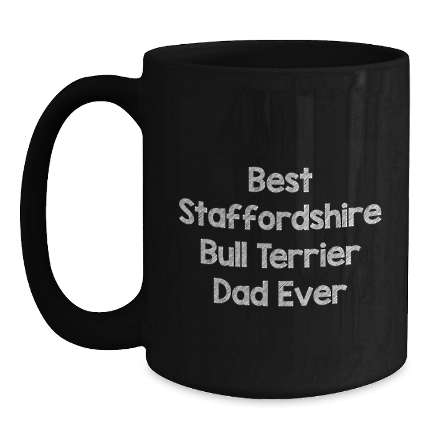Staffordshire Bull Terrier Dad Ever Funny Gifts from Men to Graduation Unique Gifts for Staffordshire Bull Terrier Dog Lovers - Black Coffee Mug - Main