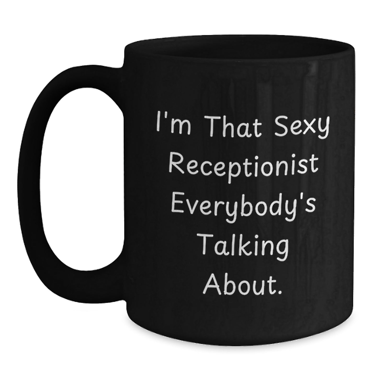 Sexy Receptionist Mug, Funny Black Coffee Mug Gifts from Friends to Receptionist, Unique Christmas Unique Gifts for Men, Women, Coworkers, Family - Main