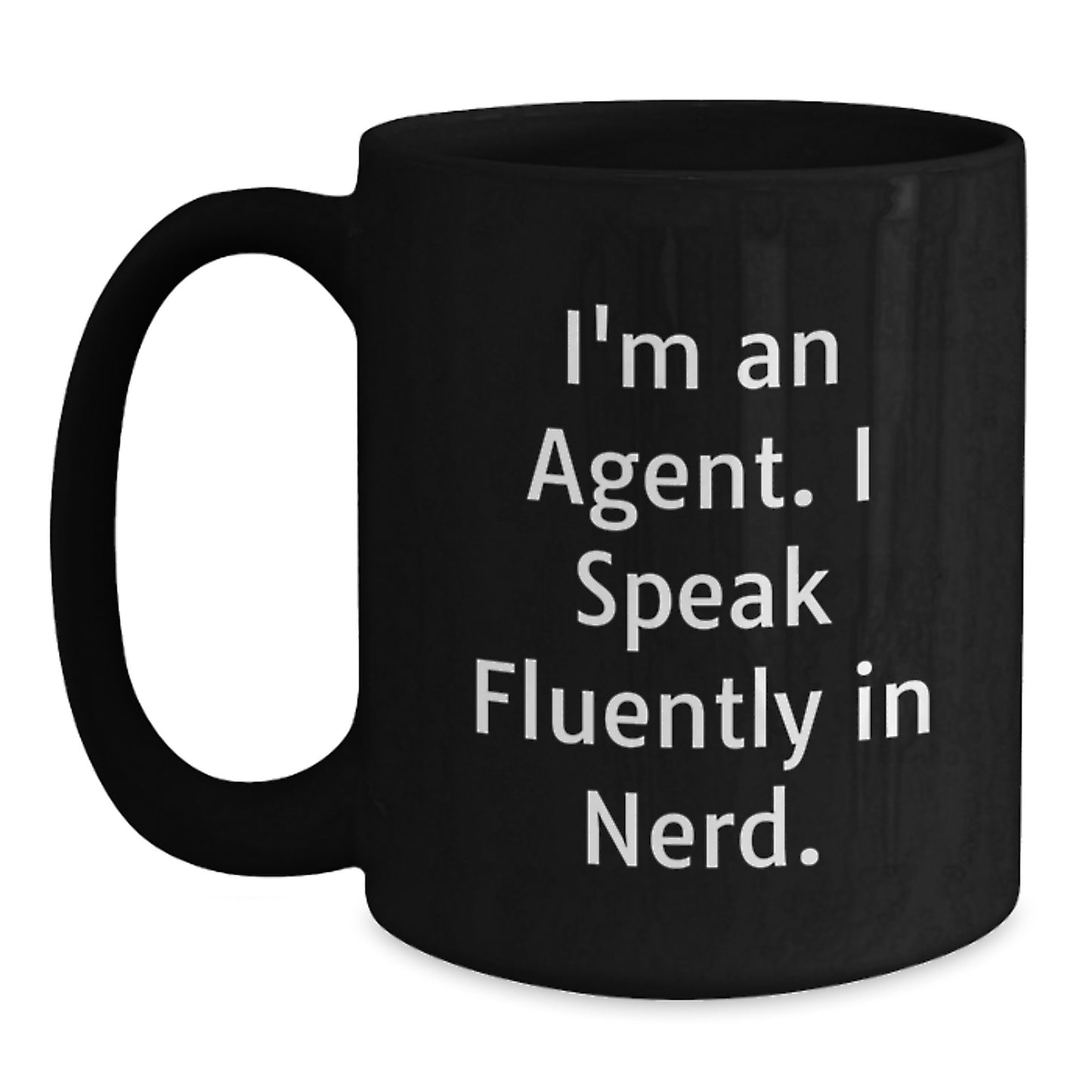 Funny Agent Gifts from Friends for Graduation - I'm An Agent. I Speak Fluently In genius. Black Coffee Mug - Main