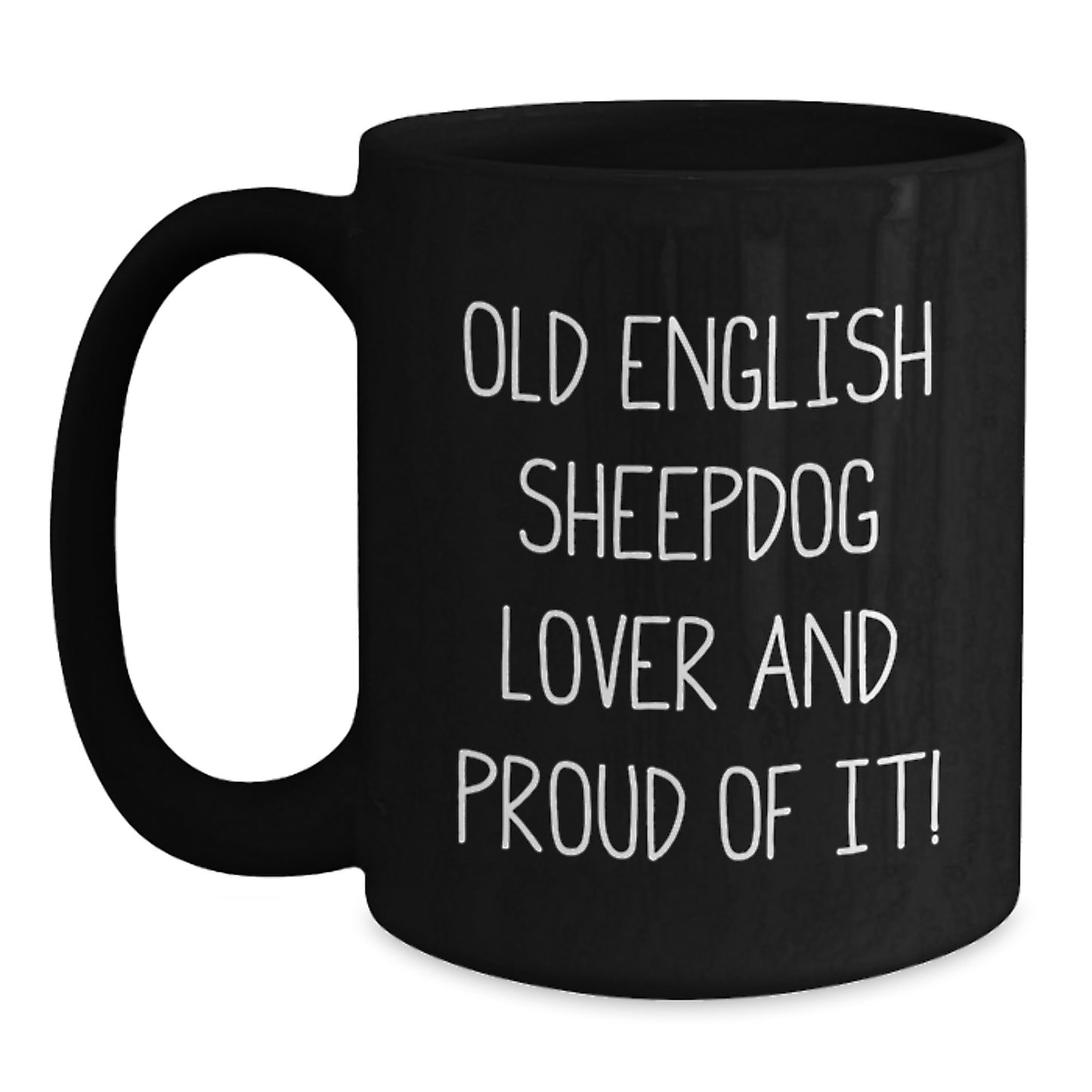 Old English Sheepdog Lovers Gifts Funny Quote Black Coffee Mugs for Birthday - Main