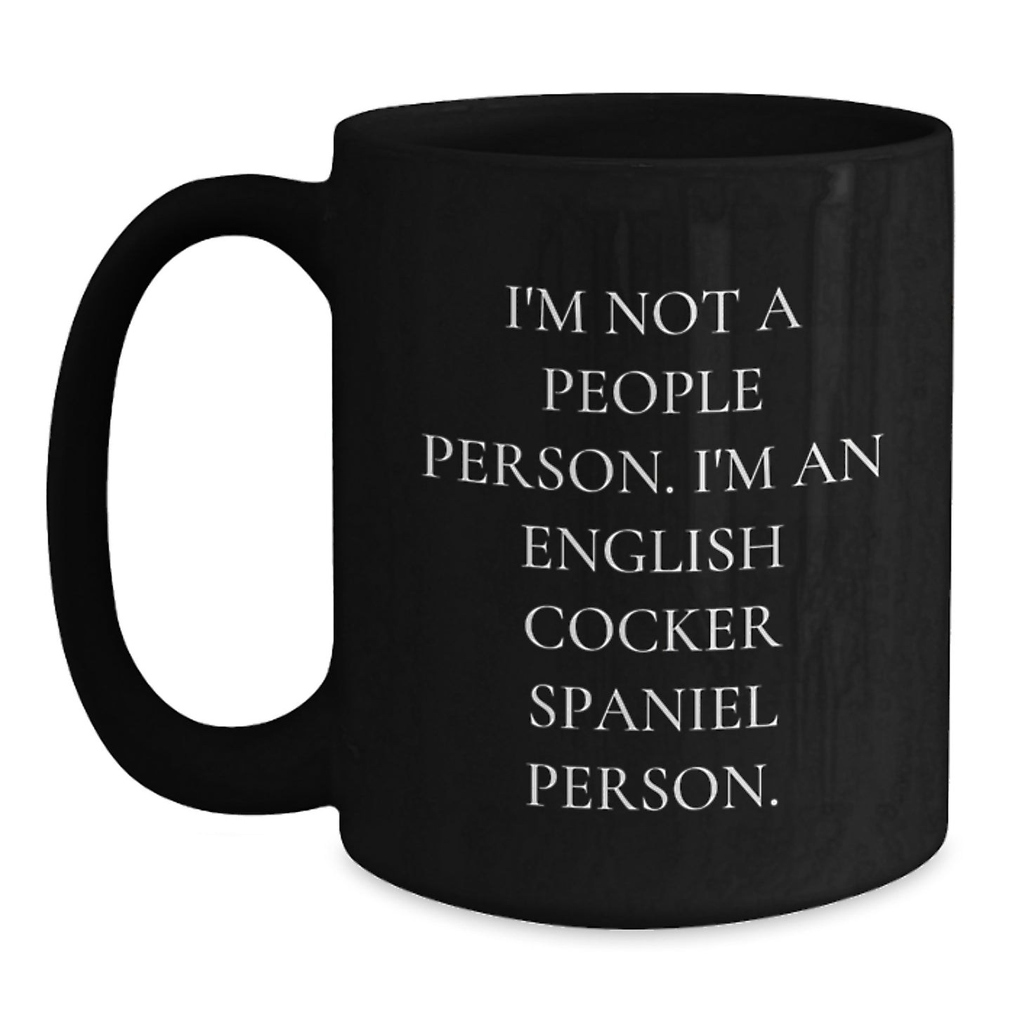 English Cocker Spaniel Dog Funny Quote Mug Gifts from Friends for English Cocker Spaniel Dog Lovers on Birthday, Black Coffee Mug, Perfect Encouragement Gift - Main