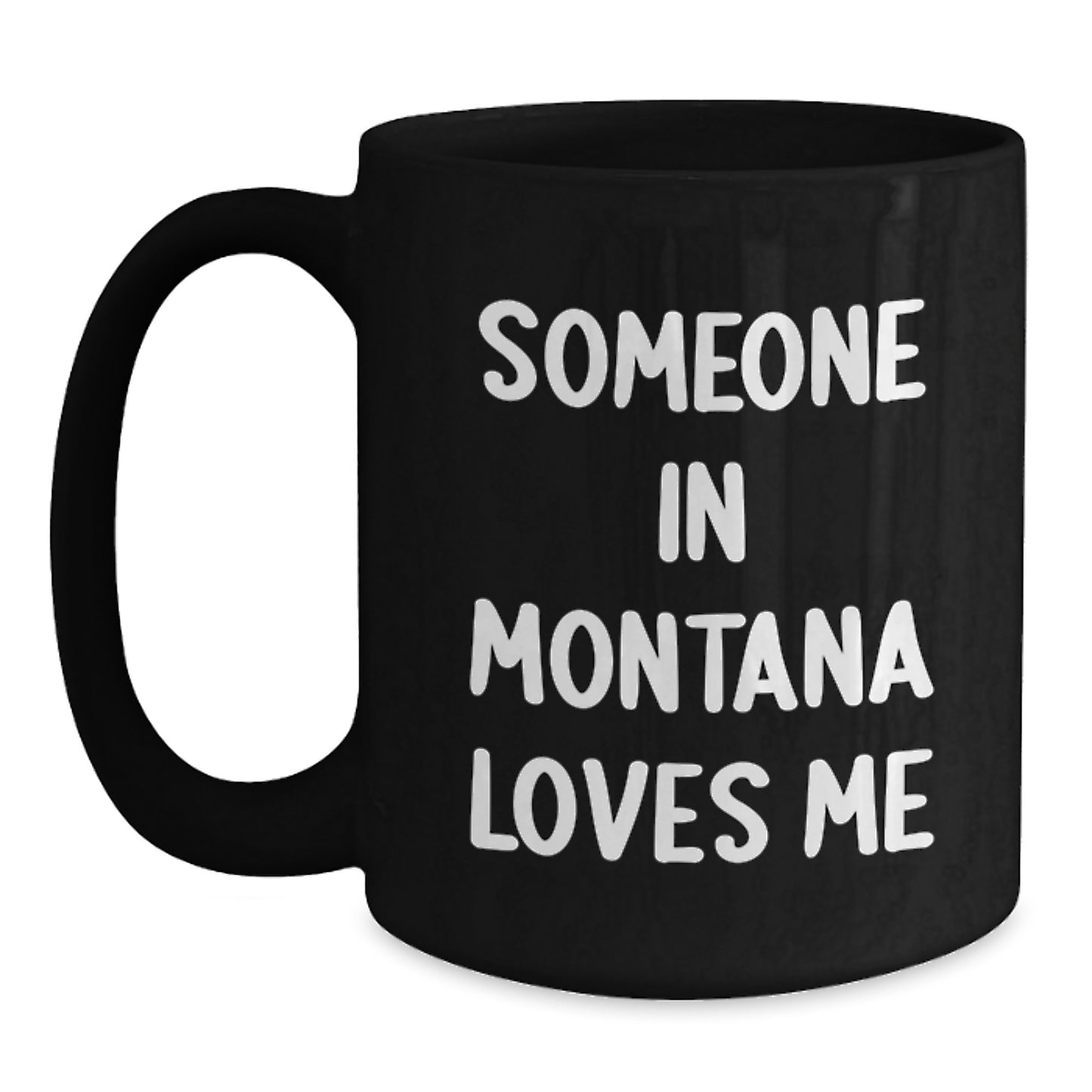 Someone in Montana Loves You Funny Black Coffee Mug, Montana Gifts for Women, Men, Family, Friends - Birthday Unique Gifts from Family - Main