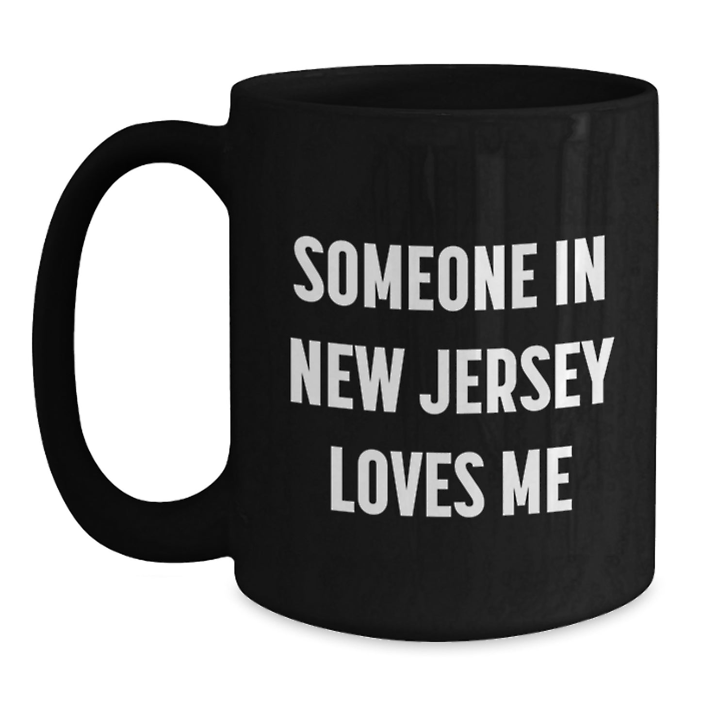 Someone In New Jersey Loves Me Funny Birthday Unique Gifts from Friends and Family for New Jersey Residents Black Coffee Mug - Main