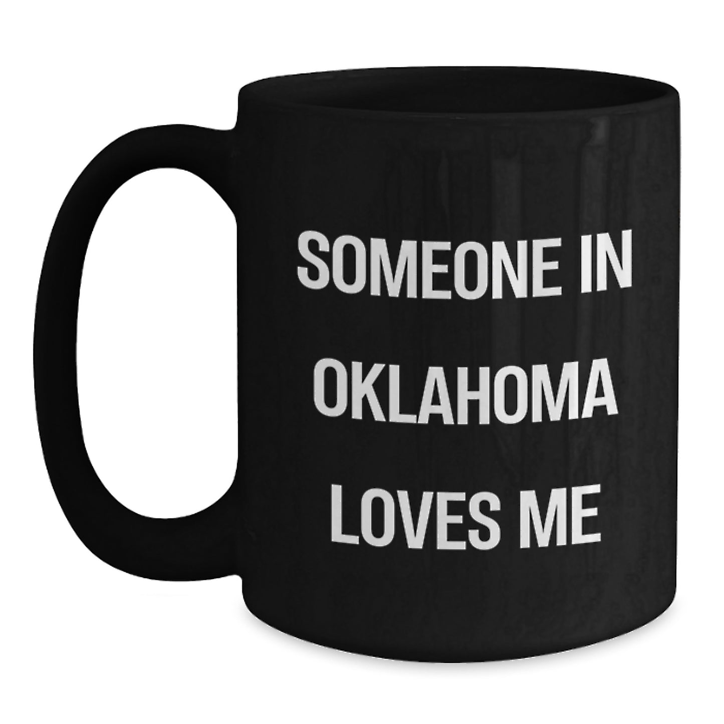 Oklahoma Lovers Funny Quote Black Coffee Mug, Gifts from Friends to Family in Oklahoma, Birthday Unique Gifts - Main