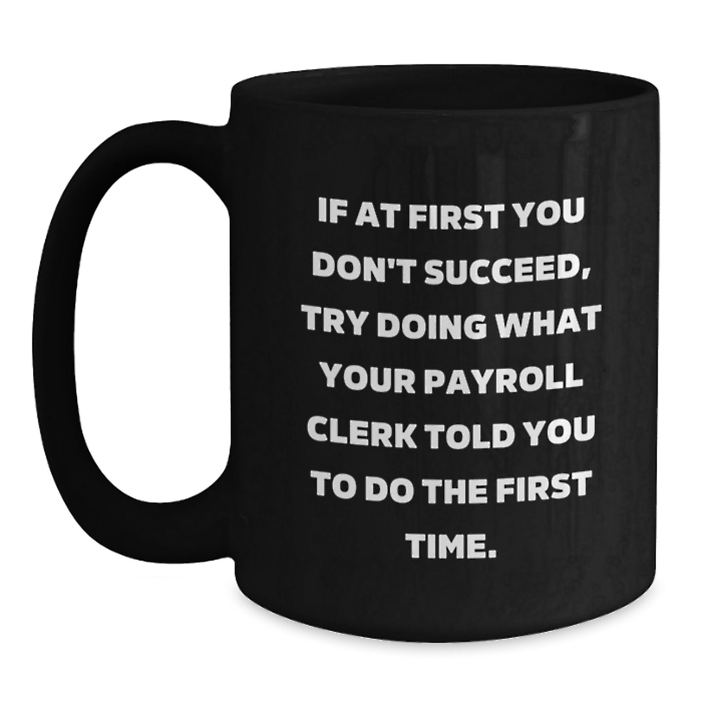 Funny Payroll Clerk Gifts, Black Coffee Mug, Christmas Unique Presents for Payroll Clerks from Friends, Coworkers, Family, Christmas Morning - Main