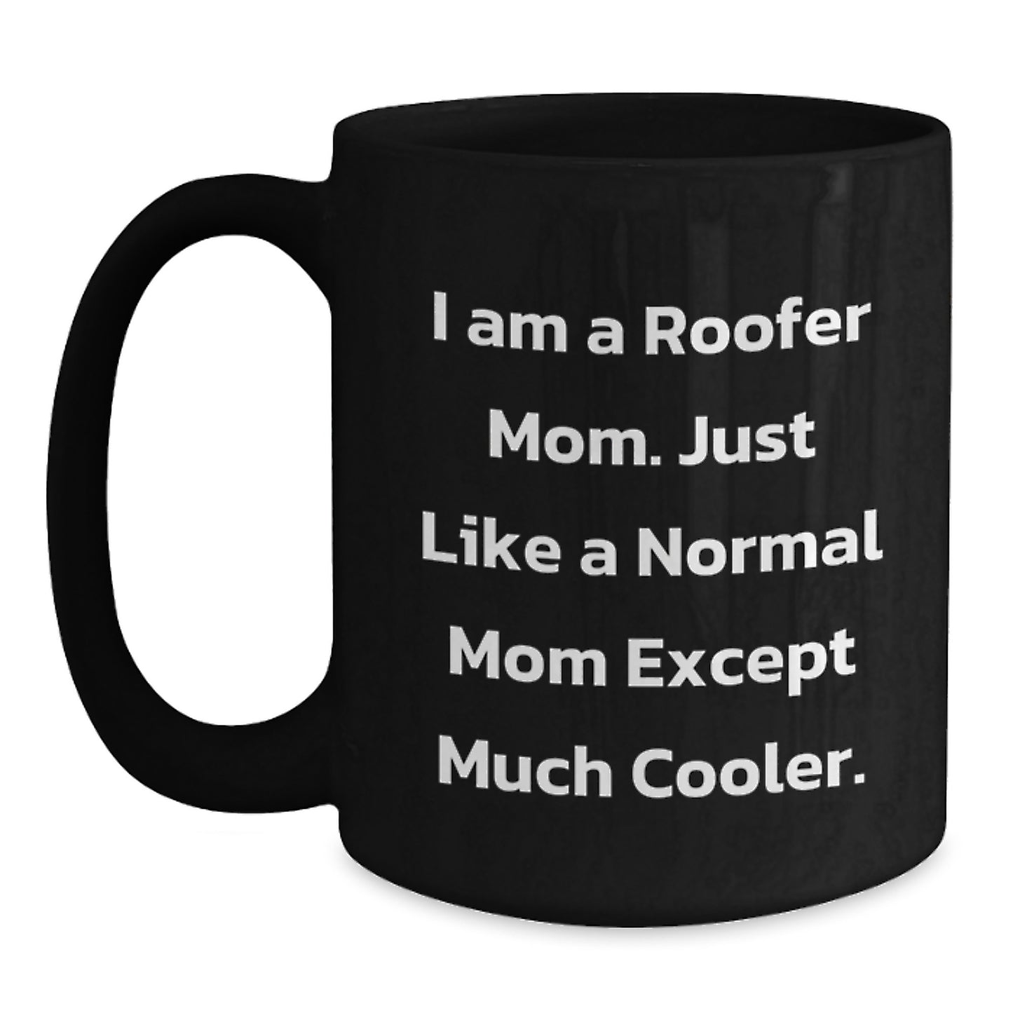 Funny Roofer Gifts from Mom, A Perfect Roofer Wife Christmas Unique Gifts, Black Coffee Mug for Roofer Dad or Mom - Main
