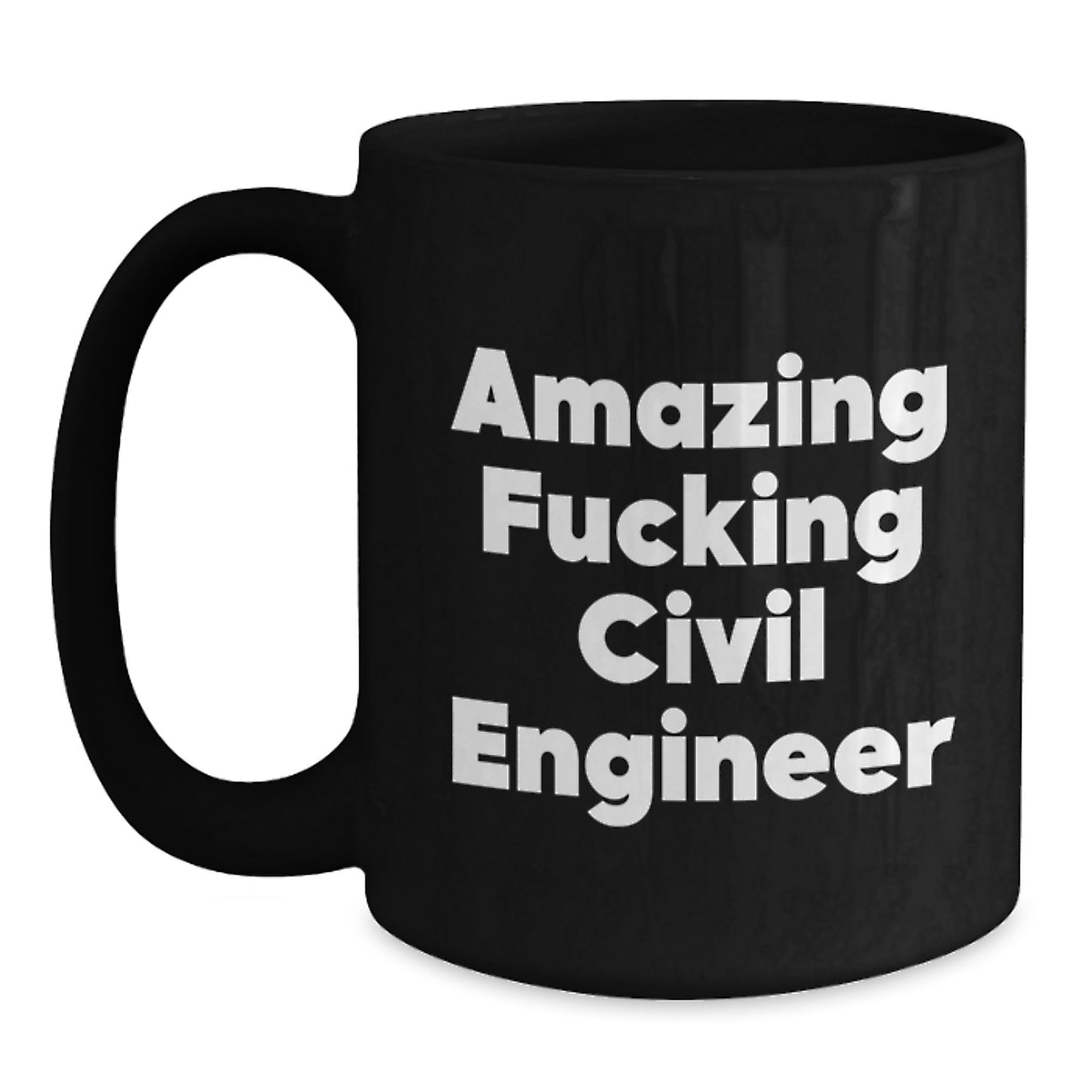 Gifts for Civil Engineer Friends from Family - 'Amazing F--king Civil Engineer' Funny Coffee Mug, Christmas Unique Gifts for Him, Black Ceramic Mug, 11oz or 15oz - Main