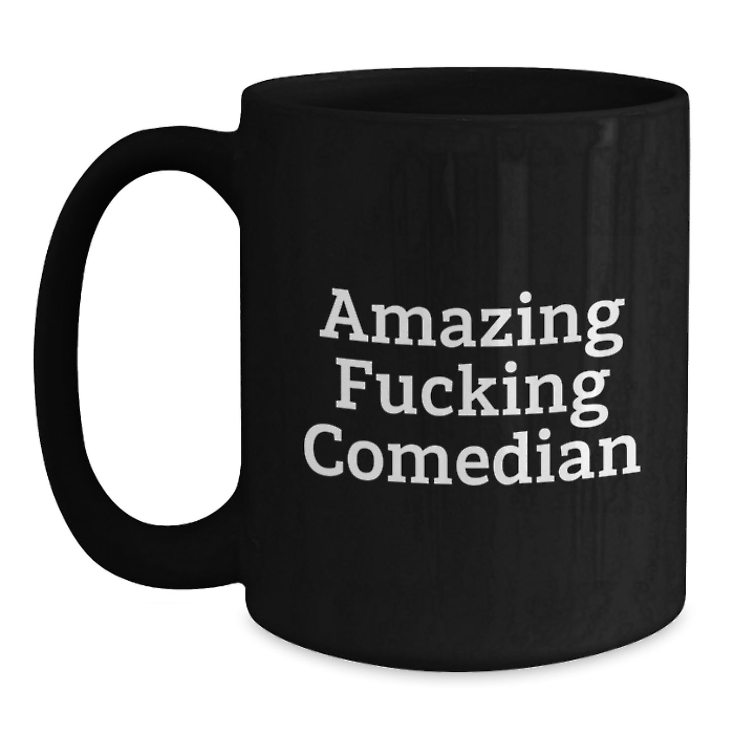 Comedian Christmas Unique Gifts from Friends to Comedian Men Funny Quotes Black Coffee Mug - Main