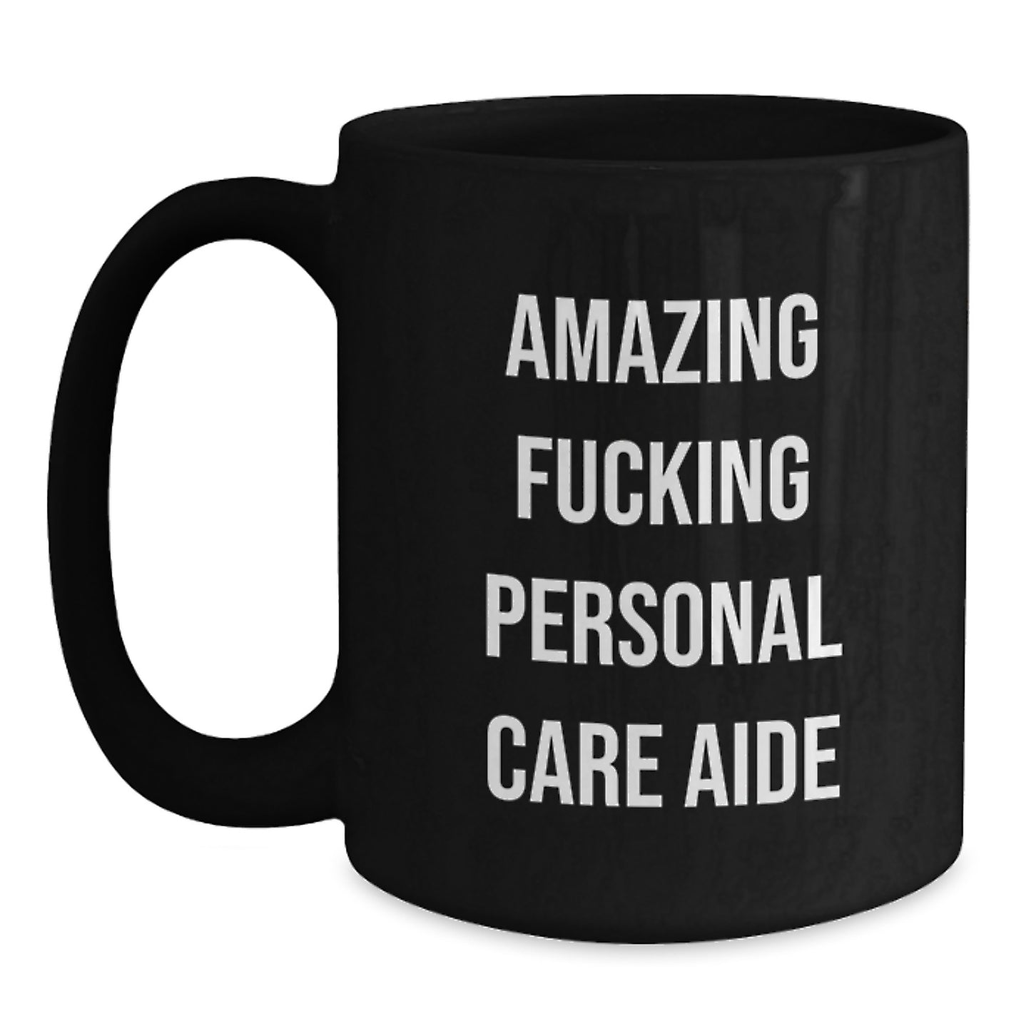 Funny Christmas Unique Gifts for Personal Care Aide - 'Amazing F--king Personal Care Aide' Black Coffee Mug Gifts from Men to Women Friends Coworkers Family - Main