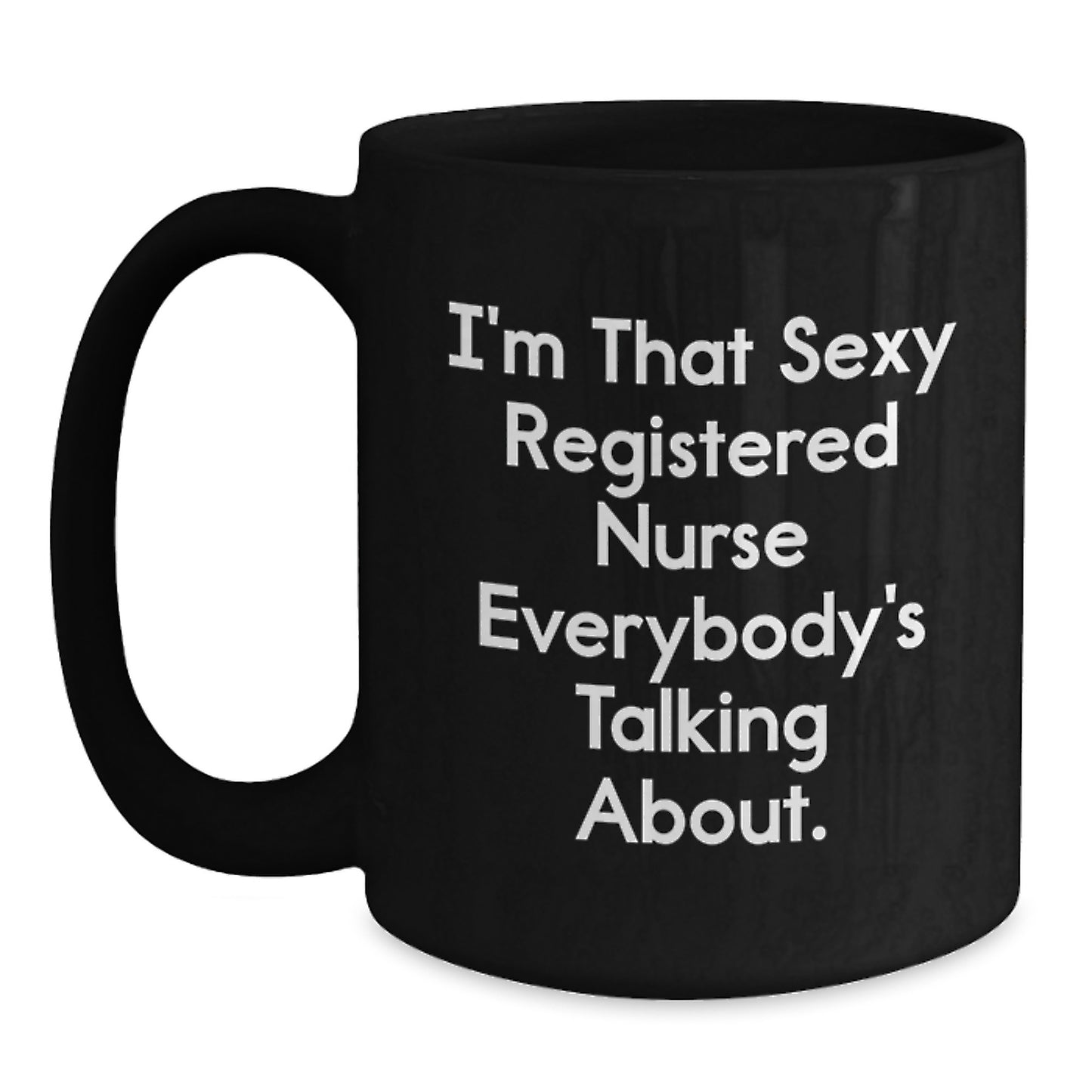 Funny Registered Nurse Gifts for Christmas Unique Items Black Coffee Mugs from Friends and Family with Sexy Quote - Main