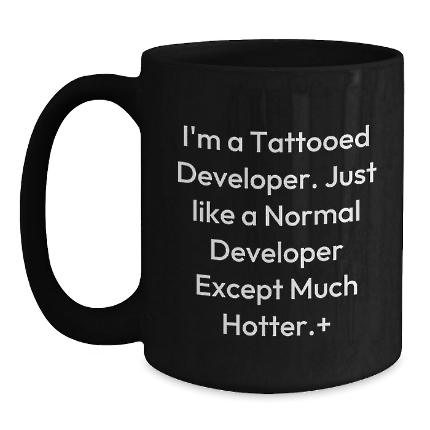 Funny Developer Gifts for Men, Unique Black Coffee Mug, I'm A Tattooed Developer Except Much Hotter, Ideal Gift for Friends and Family - Main