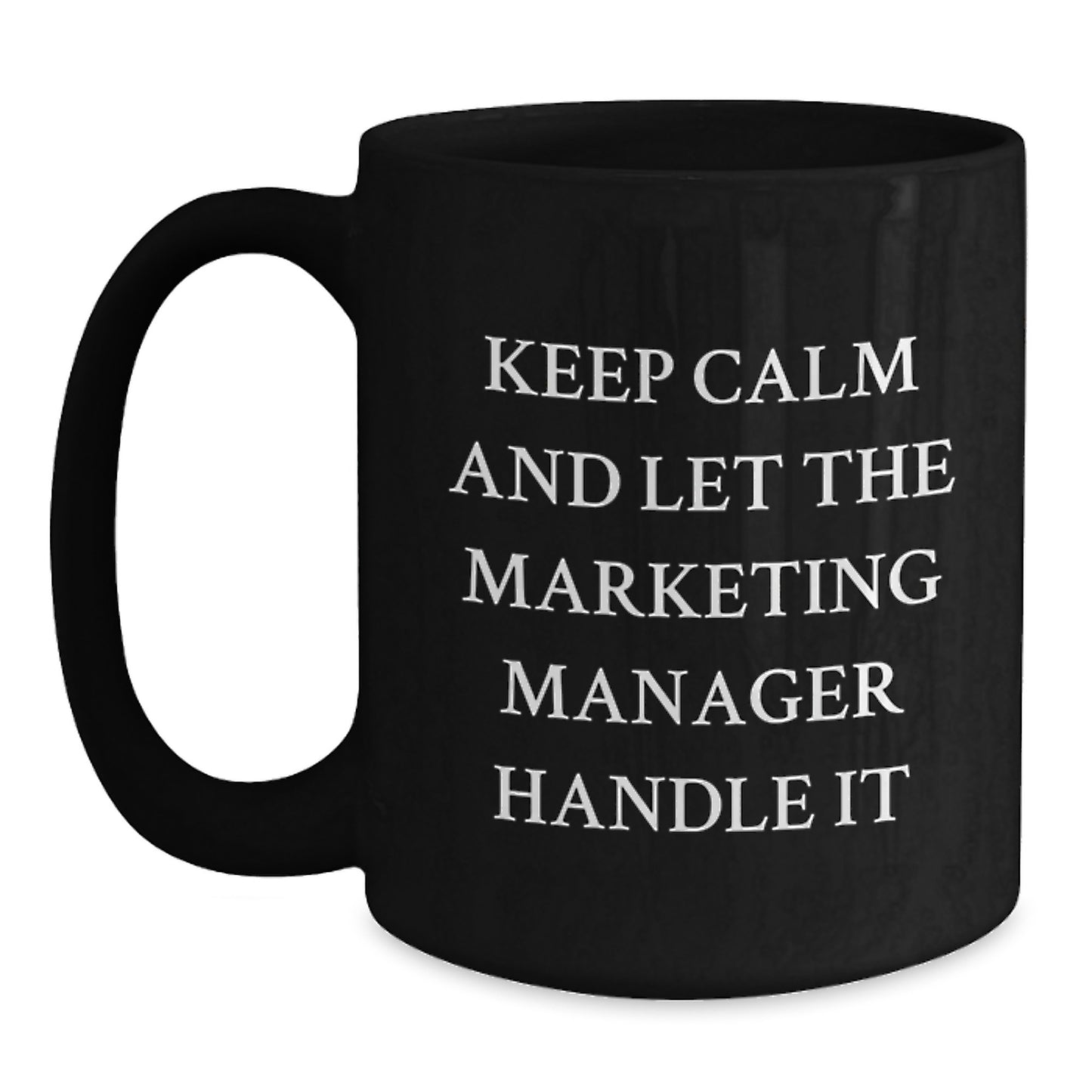 Funny Marketing Manager Gifts from Friends to Marketing Manager, Keep Calm and Let Them Handle, Black Coffee Mug, Christmas Unique Gifts - Main
