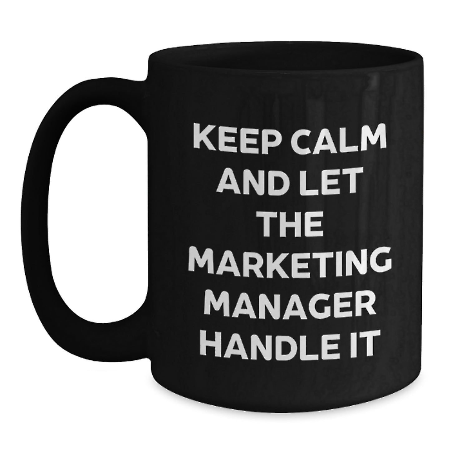 Funny Marketing Manager Gifts, Christmas Unique Mugs, Black Coffee Mug for Men, 'Keep Calm And Let The Marketing Manager Handle It' - Main