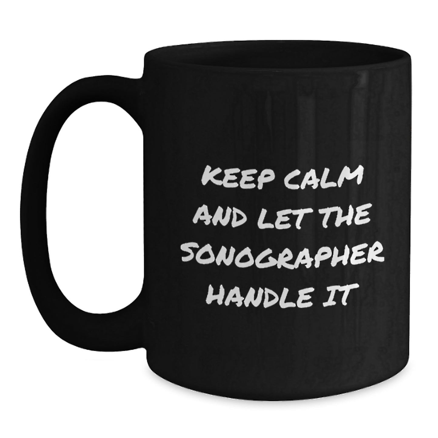 Funny Sonographer Gifts from Friends for Men, Women, and Coworkers - Keep Calm And Let The Sonographer Handle It Black Coffee Mug, Christmas Unique Gifts - Main