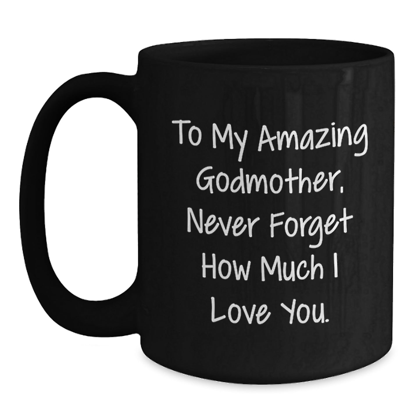 Funny Godmother Gifts from Men to Women, Unique Black Coffee Mug for Christmas, To My Amazing Godmother Never Forget How Much I Love You - Main