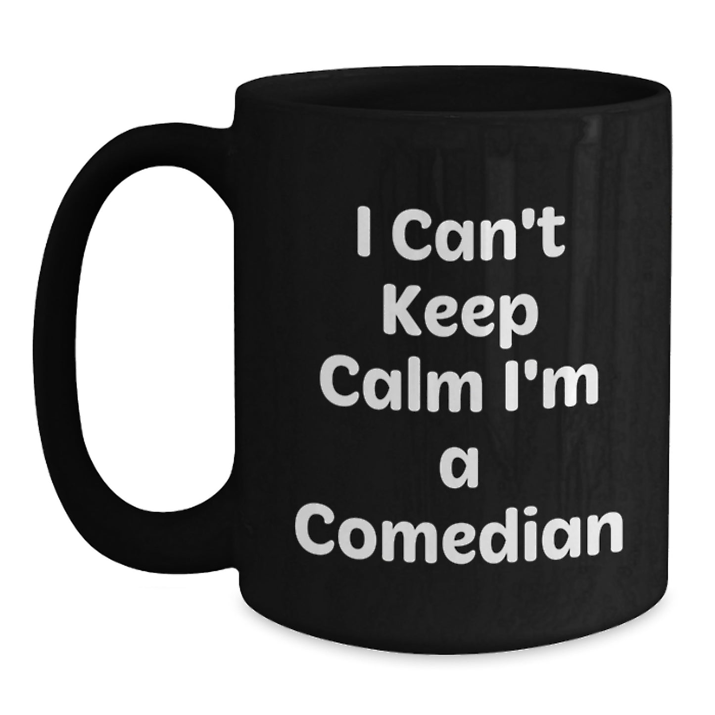 Funny Comedian Gifts from Men, Unique Comedian Black Coffee Mugs for Men, I Can't Keep Calm I'm A Comedian - Main