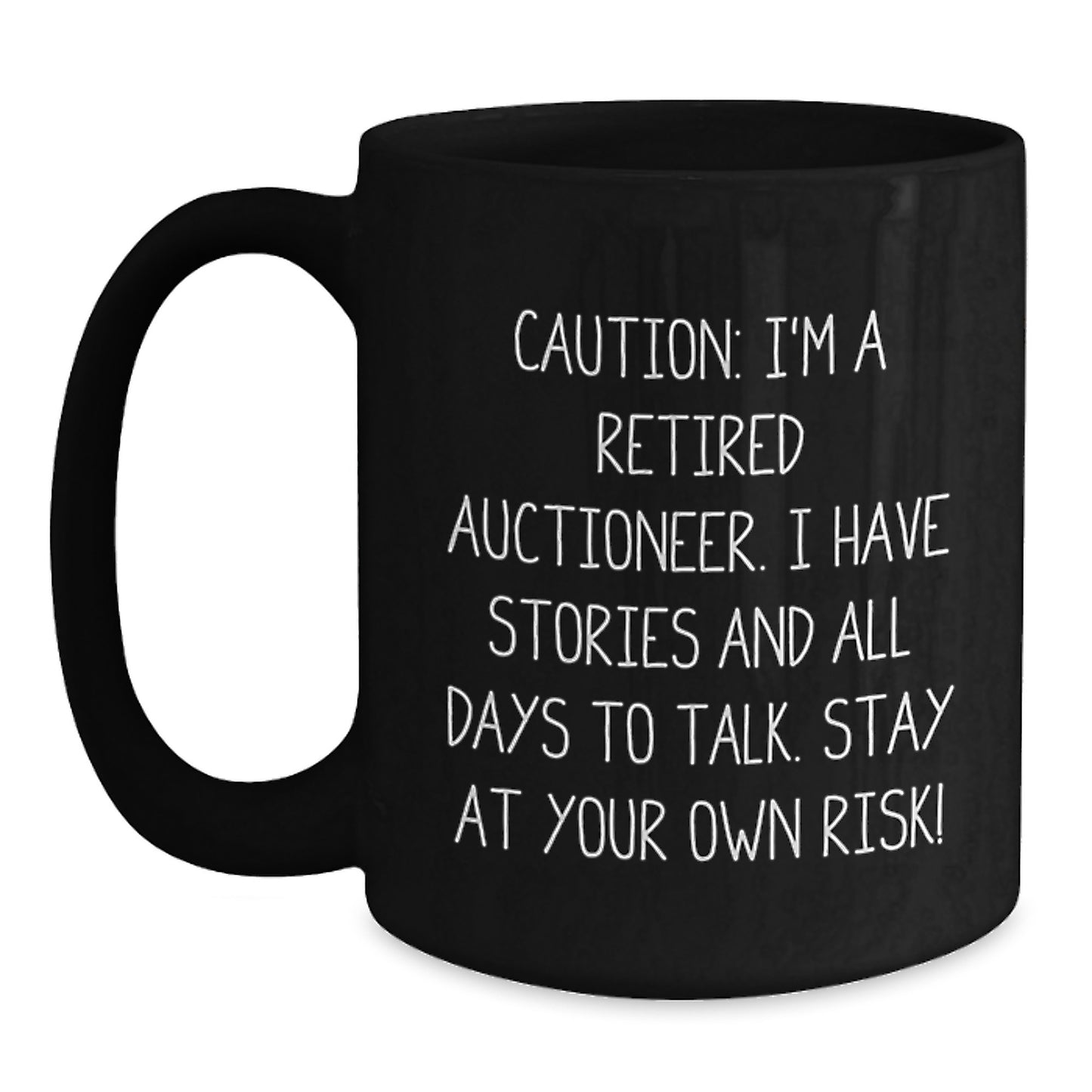 Auctioneer Humor Black Coffee Mugs, Funny Gifts from Friends to Retired Auctioneer, Stay At Your Own Risk! Gifts for Auctioneer Graduation - Main