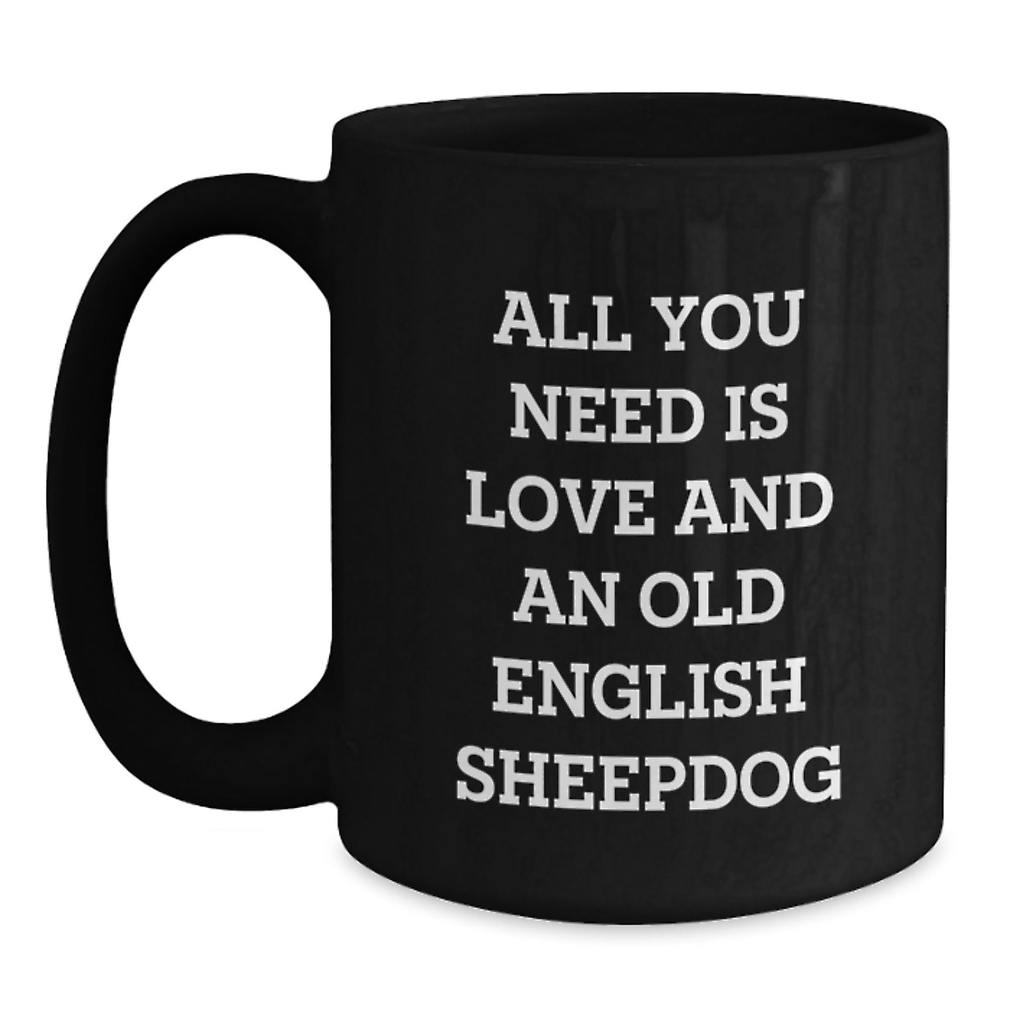 Old English Sheepdog Lover Gifts from Men to Friends - Inspirational Coffee Mug for Graduation - Main