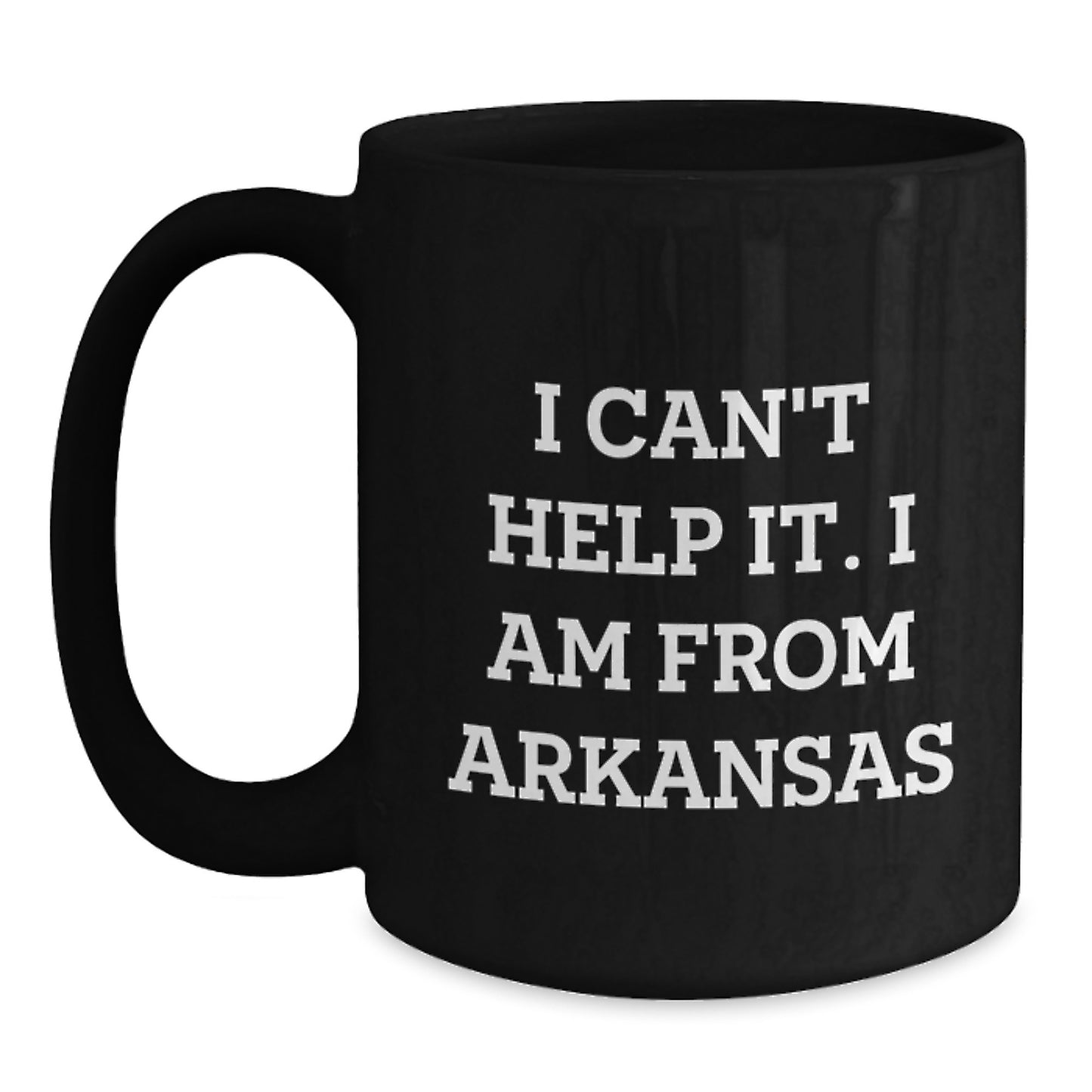 Funny Arkansas Mugs Gifts from Men to Friends and Family for Graduation, 'I Can't Help It. I Am From Arkansas', Black Coffee Mug, Microwave and Dishwasher Safe - Main