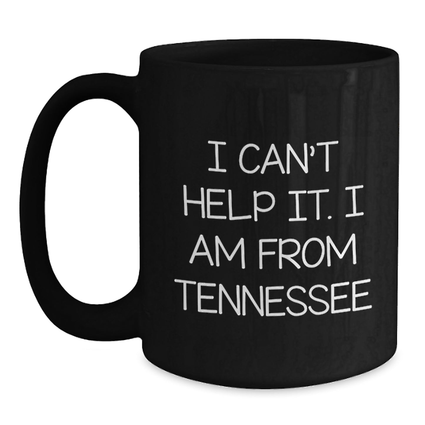 Tennessee Gifts for Men from Friends, Funny 'I Can't Help It. I Am From Tennessee' Black Coffee Mugs for Graduation Unique Gifts - Main