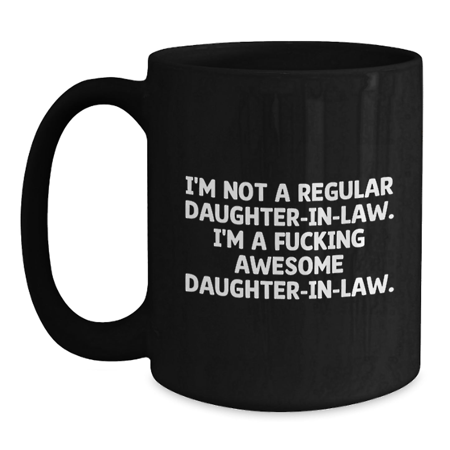 Funny Daughter-in-law Gifts for Christmas - 'I'm A F--king Awesome Daughter-in-law' Black Coffee Mug Gifts from Women to Family Members - Main