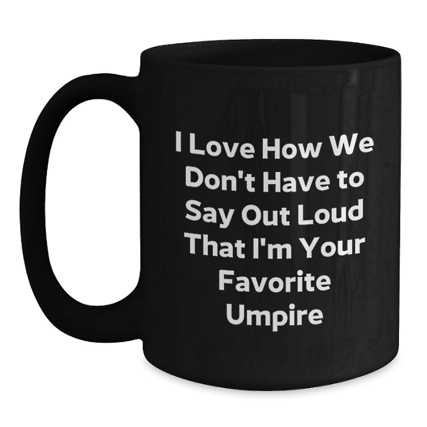 Umpire Gifts from Friends - Funny Black Coffee Mug for Favorite Umpire, Graduation Unique Gifts - Main