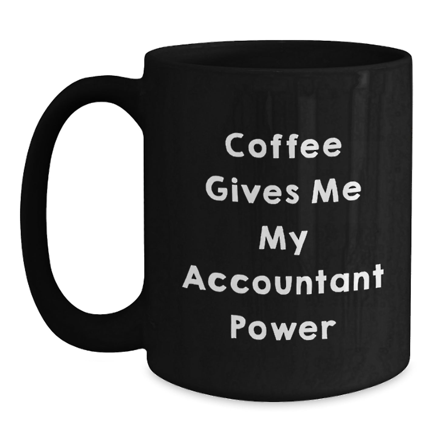 Funny Accountant Gifts, 'Coffee Gives Me My Accountant Power' Black Coffee Mug for Birthday, Gifts from Friends to Accountant - Main
