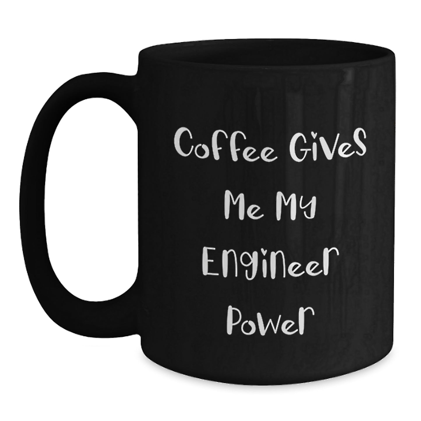 Funny Engineer Gifts from Men to Men - Coffee Gives Me My Power Black Coffee Mug, Birthday Unique Gifts for Engineers - Main