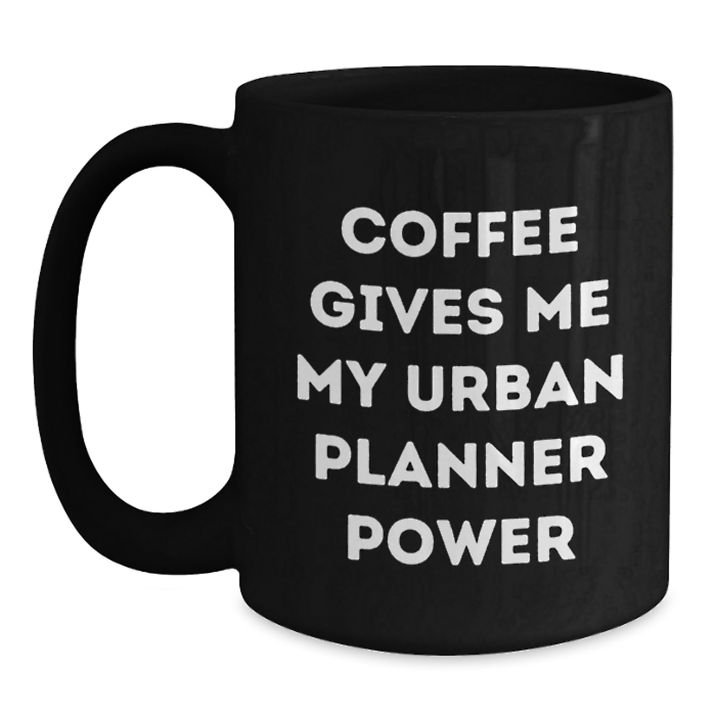 Funny Urban Planner Gifts from Friends to Graduating Urban Planner, Black Coffee Mug with Coffee Gives Me My Urban Planner Power Quote, Unique Graduation Gifts for Urban Planner Men or Women - Main