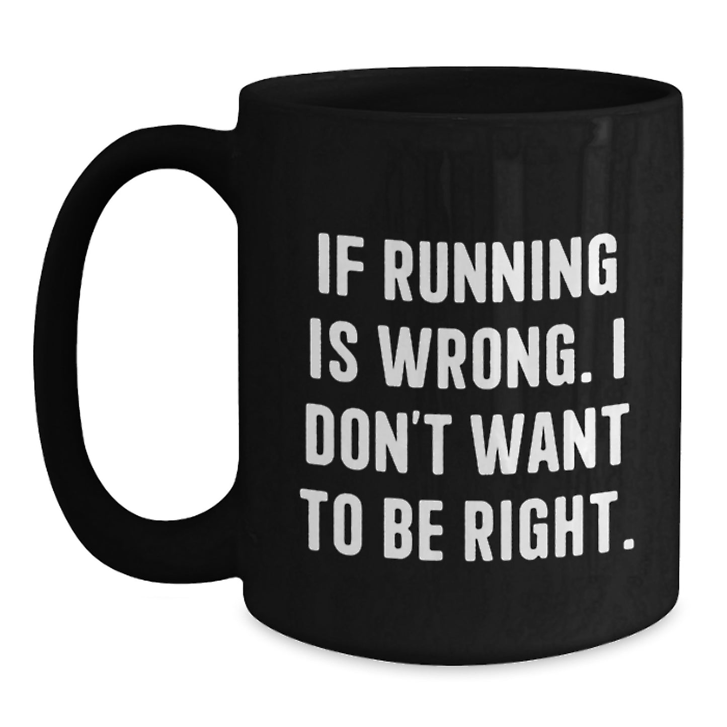 Funny Running Quote Black Coffee Mug, Gifts for Running Enthusiasts from Friends, Best Graduation Unique Gifts for Men Women - Main
