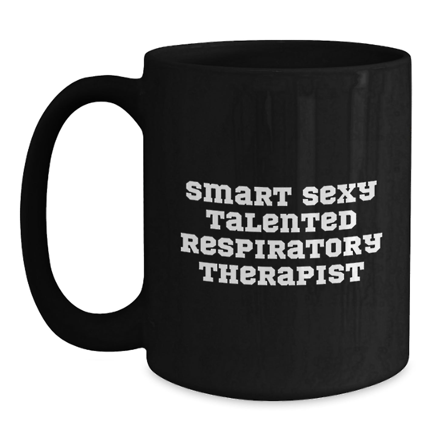 Funny Inspirational Gifts for Respiratory Therapist Graduation, Smart Sexy Talented Quote Black Coffee Mug, Gifts from Friends, for Respiratory Therapist - Main