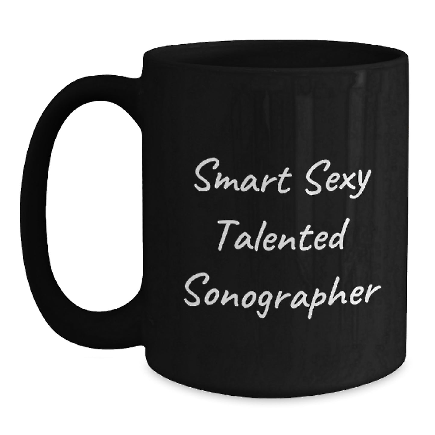 Funny Sonographer Gifts for Her, Smart Sexy Talented Sonographer Quote Graduation Unique Gifts from Family, Black Coffee Mug 11oz or 15oz - Main