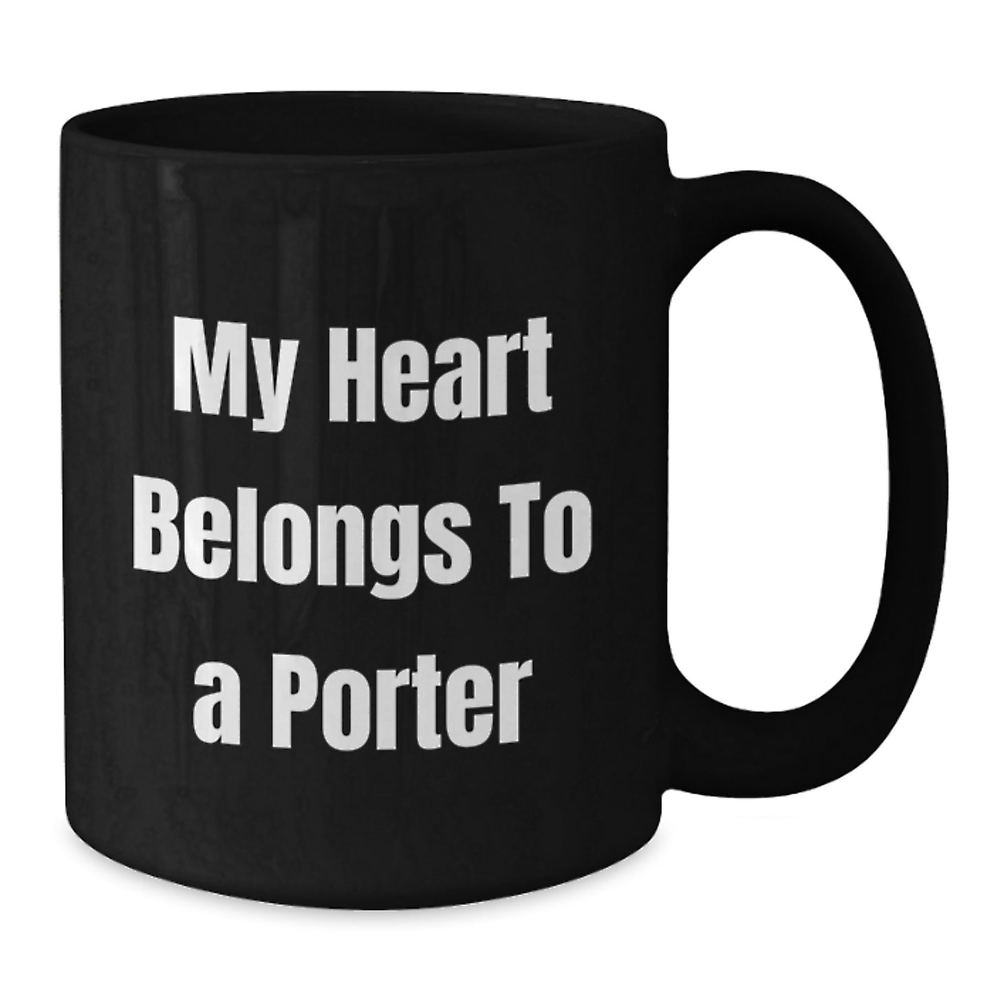 Funny Porter Gifts from Men for Him - My Heart Belongs To A Porter Christmas Unique Mugs for Coffee Lovers - Additional