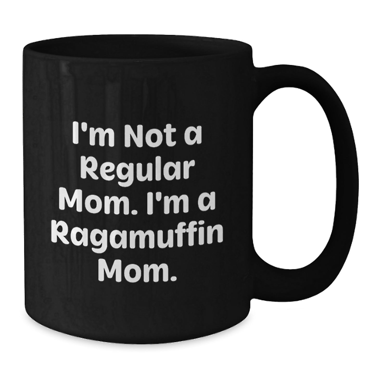Ragamuffin Cat Mom Funny Gifts from Mom for Graduation Unique Black Coffee Mug I'm Not A Regular Mom - Additional