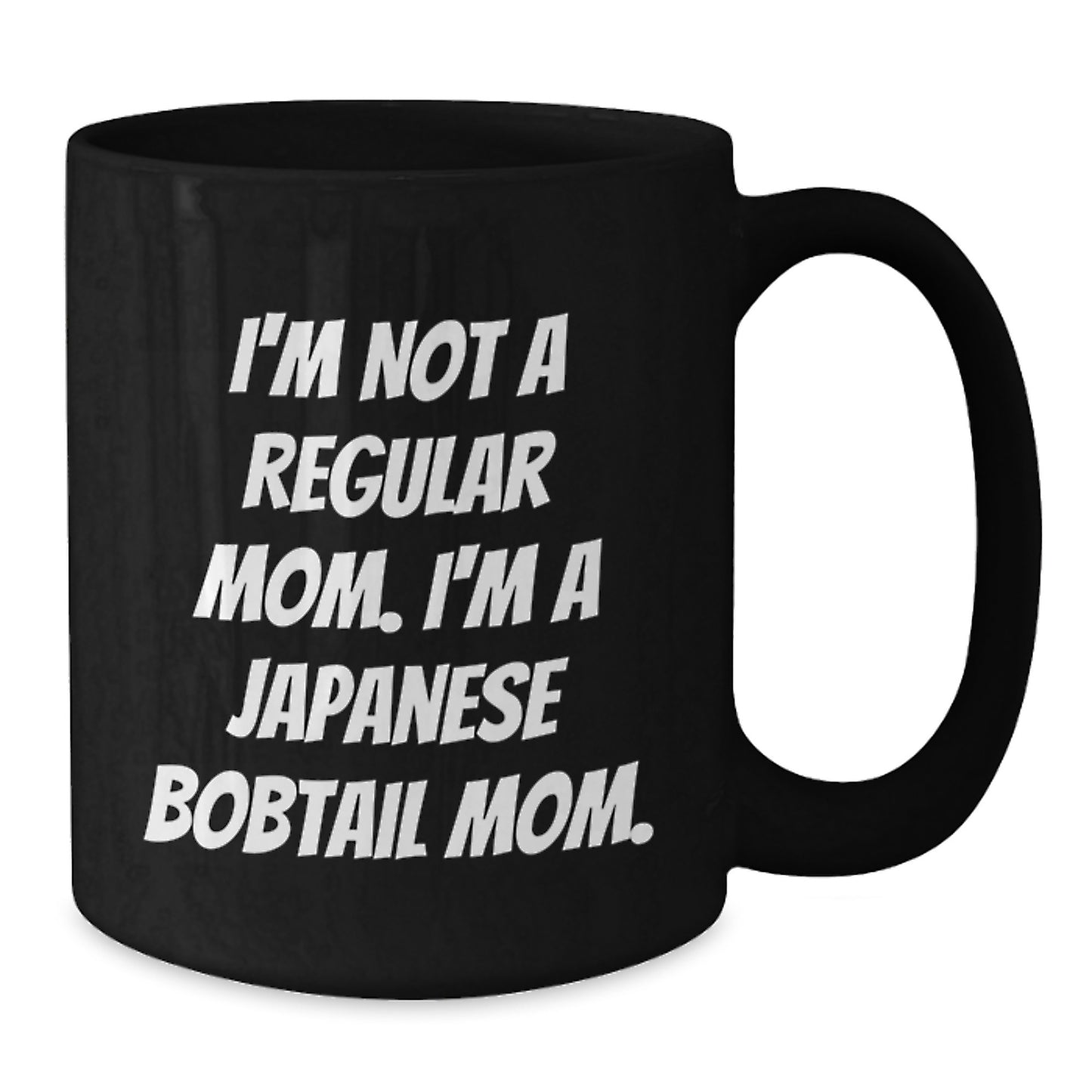 Japanese Bobtail Cat Mom Funny Gifts for Friends, Coworkers, and Family, Black Coffee Mug, I'm Not A Regular Mom. I'm A Japanese Bobtail Mom. - Gifts from Friends, Coworkers, and Family - Additional