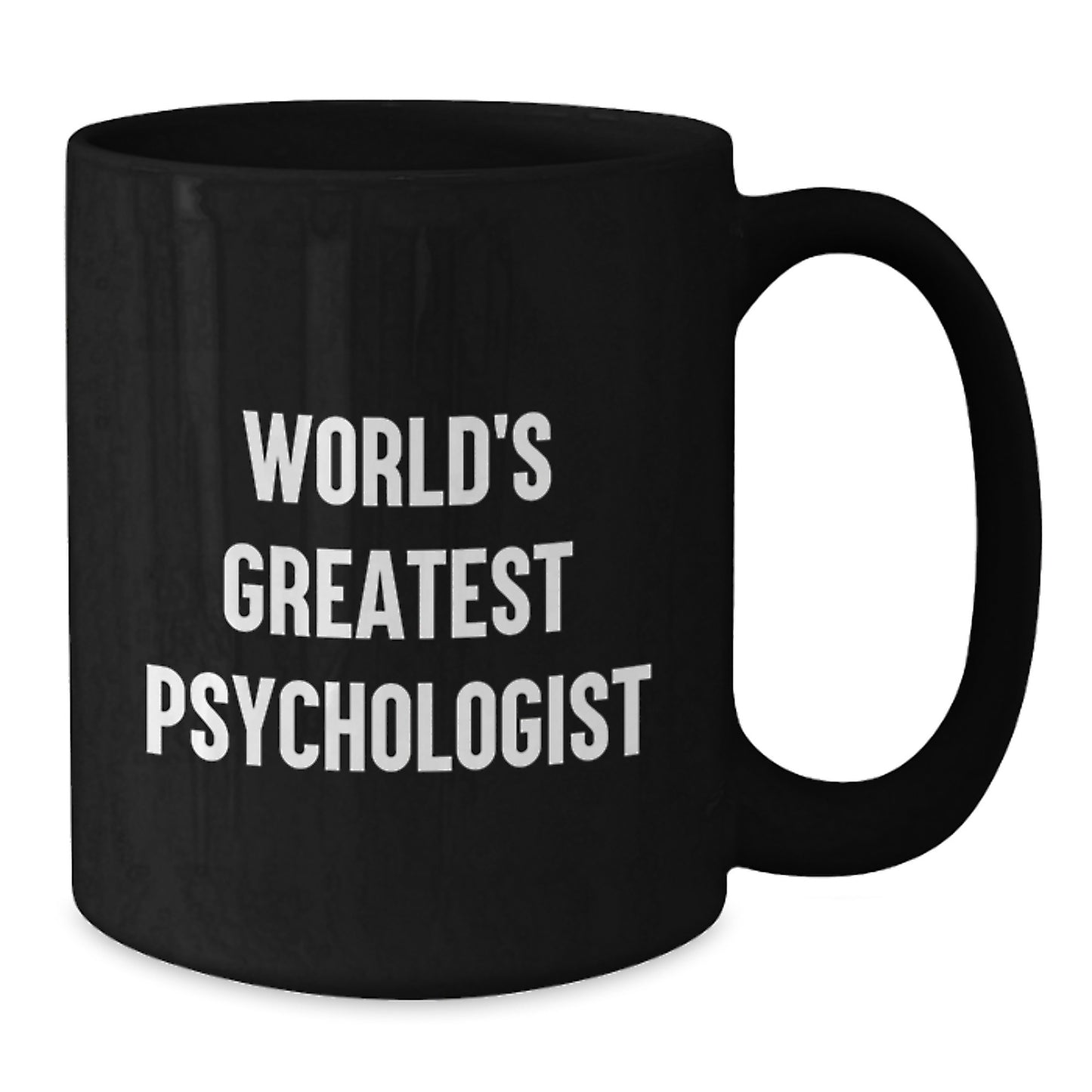 Funny Psychologist Gifts from Dad World's Greatest Psychologist Quote Black Coffee Mug for Father's Day - Additional